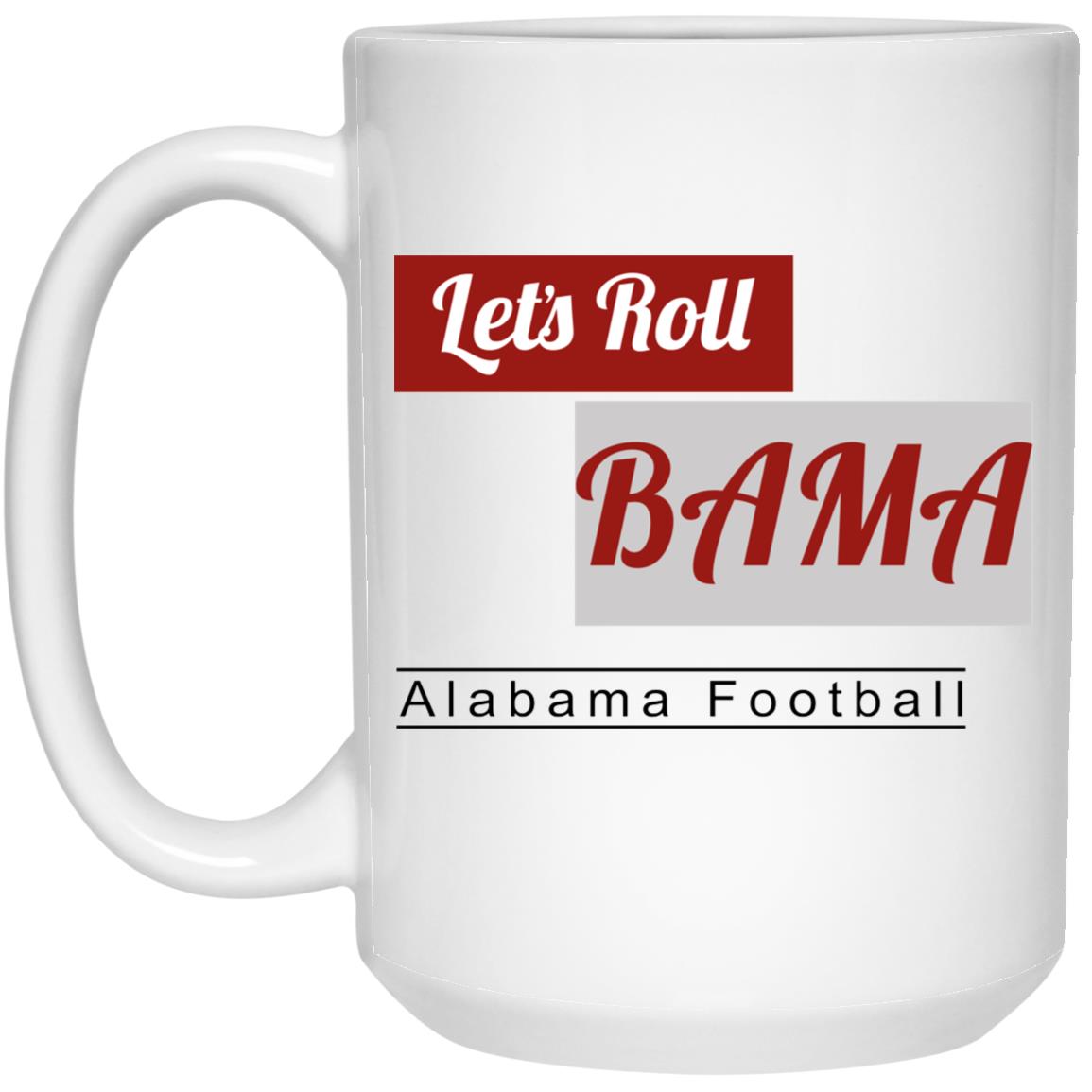 Let's Roll Bama Coffee Mug (15 oz)