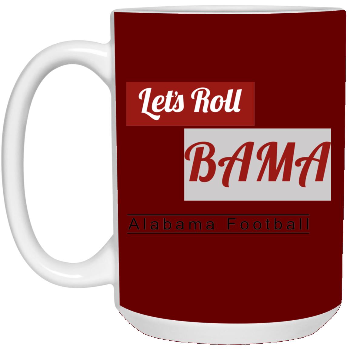 Let's Roll Bama Coffee Mug (15 oz)