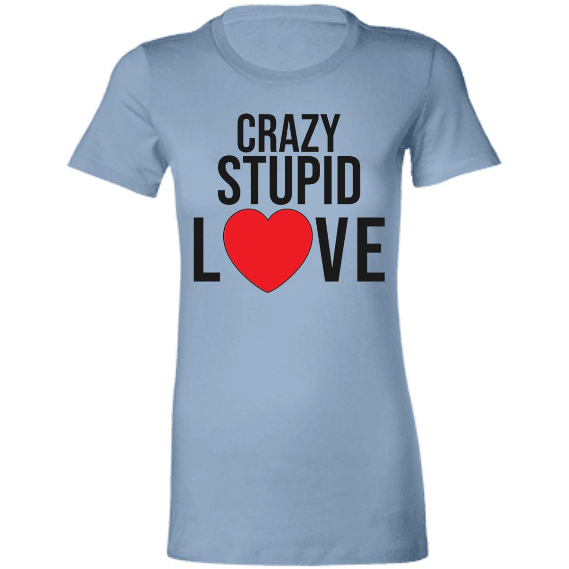 Crazy, Stupid  Love- Ladies' Favorite T-Shirt
