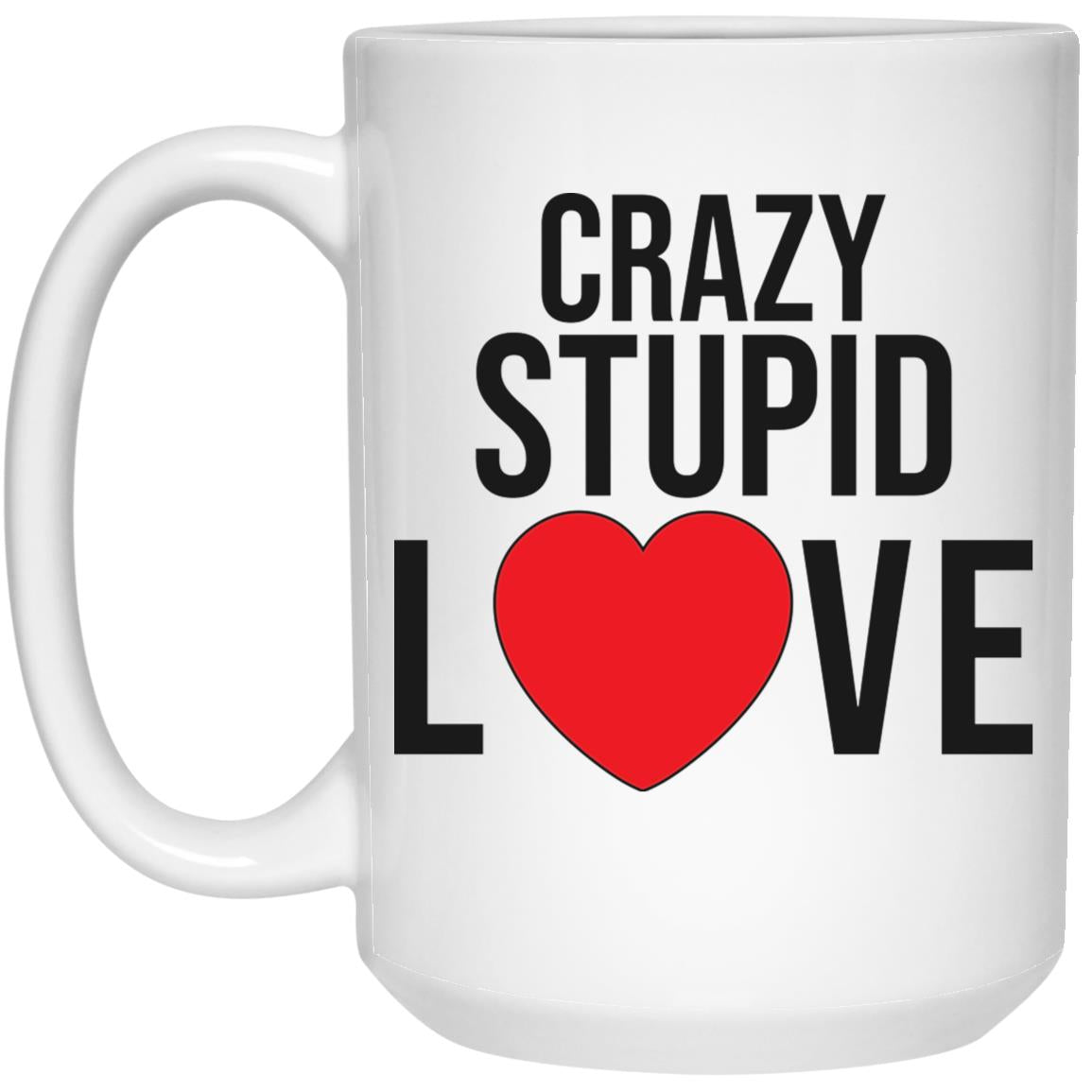 Crazy, Stupid  Love White Mug (15 oz.)