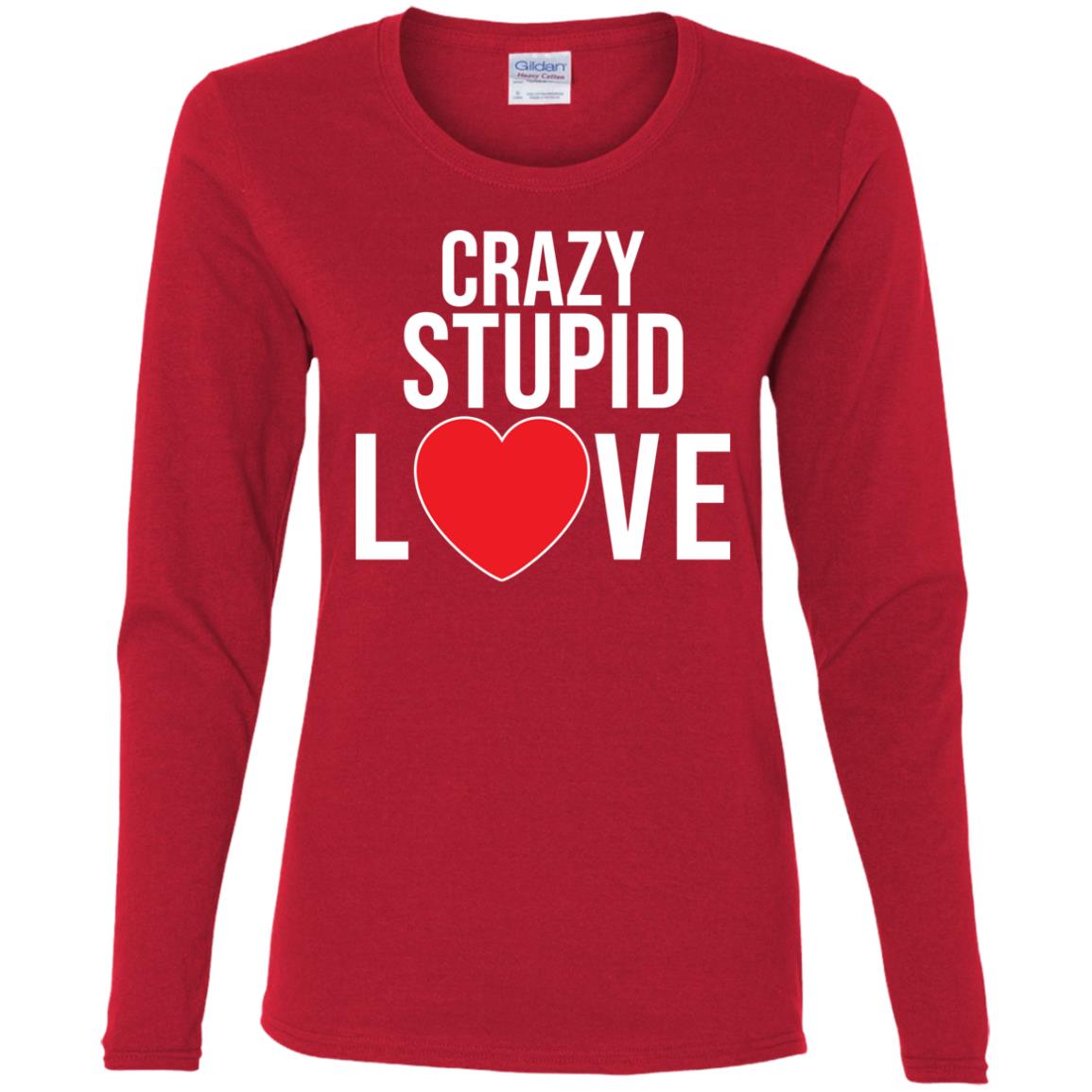 Crazy, Stupid  Love- Ladies' Cotton LS T-Shirt