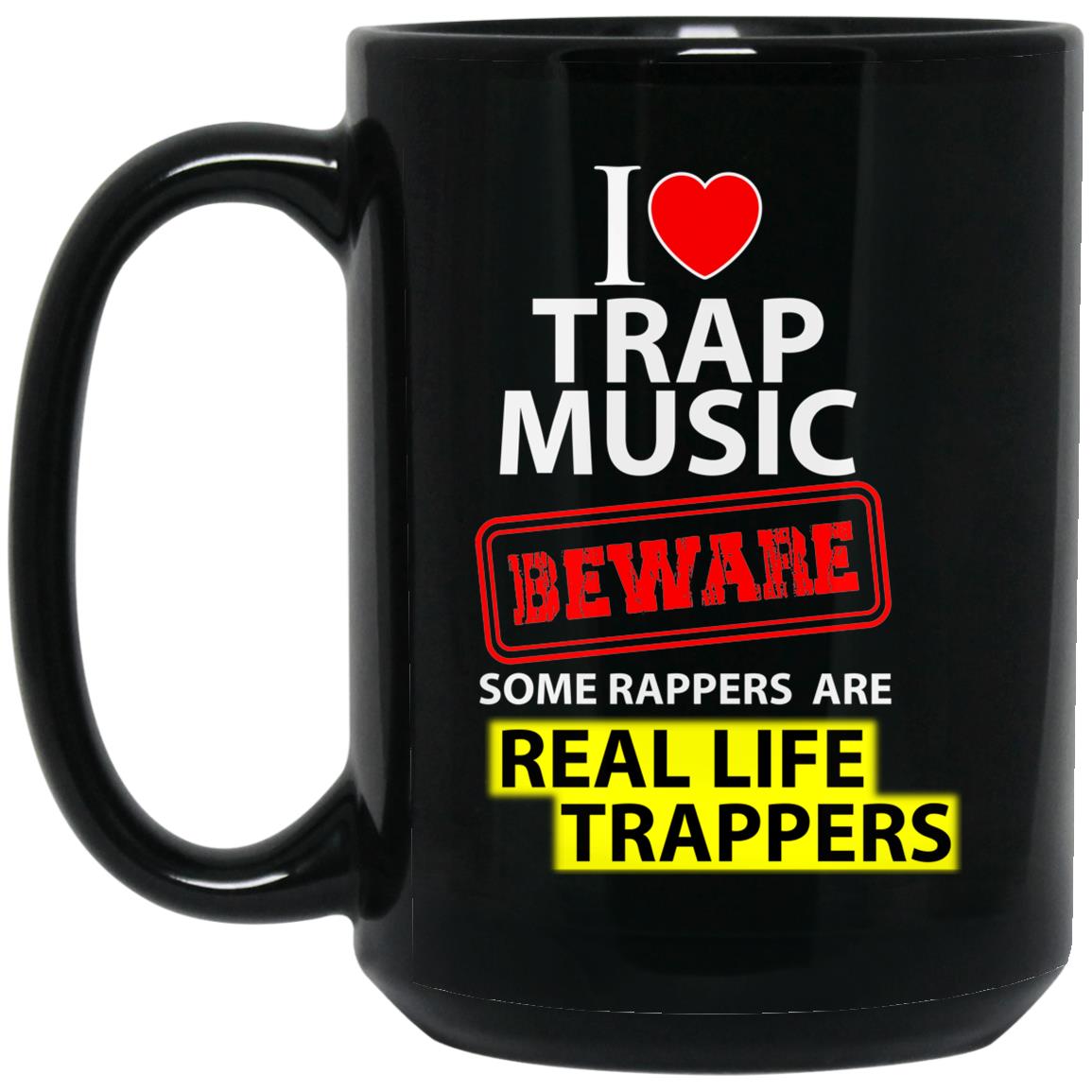 I Love Trap Music -Black Mug (15 oz)